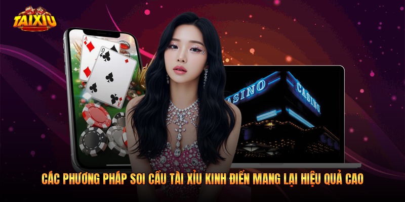 Các phương pháp soi cầu tài xỉu kinh điển mang lại hiệu quả cao