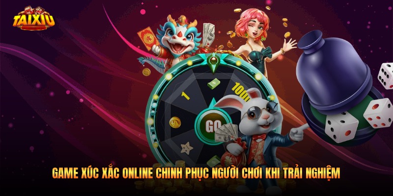Game xúc xắc online chinh phục người chơi khi trải nghiệm