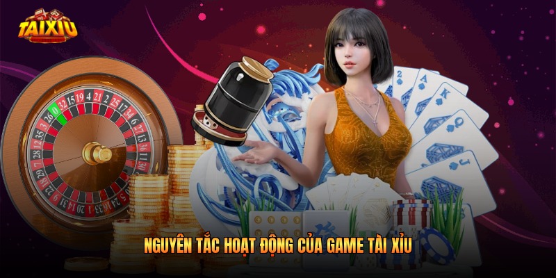 Nguyên tắc hoạt động của game tài xỉu