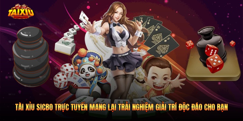 Tài Xỉu Sicbo Trực Tuyến Mang Lại Trải Nghiệm Giải Trí Độc Đáo Cho Bạn